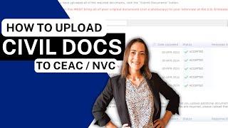 HOW TO UPLOAD CIVIL DOCUMENTS TO CEAC | Consular Process Common Questions and Tips!