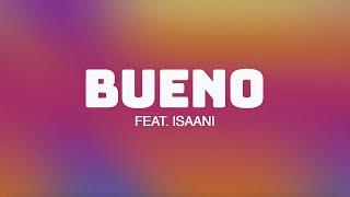 BUENO FT. Isaani (OFFICIAL LYRIC VIDEO)