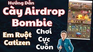 Hướng Dẫn Chơi Bombie Em Ruột Catizen Săn Airdrop Khủng