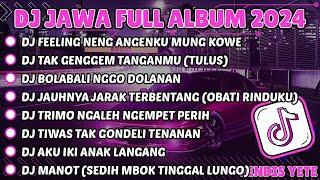 DJ JAWA TERBARU 2024 FULL ALBUM || DJ FEELING NENG ANGENKU MUNG KOWE (DJ LDR LANGGENG DAYANING RASA)