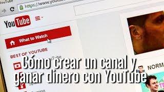 Cómo crear un canal y ganar dinero con Youtube