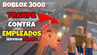 TRAMPA CONTRA EMPLEADOS SERVIDOR PÚBLICO SCP-3008 (Roblox)