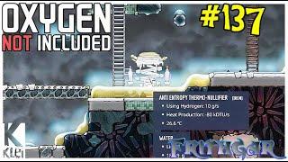 Let's Play Oxygen Not Included #137: Anti Entropy Thermo Nullifier!