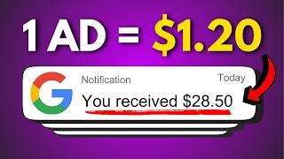 Earn $1.20 PER Google AD Watched