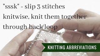 Knitting abbreviations sssk | Slip 3 stitches, knit together through back loop | Pattern Duchess