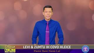 Pastor Bawi Nawn Lal || LEVI LE ZUMTU IH COVO HLEICE