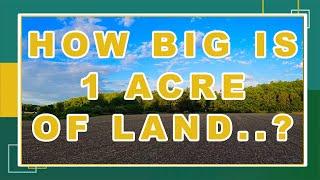 How Big Is An Acre Of Land - And How Much Do You Need..? 