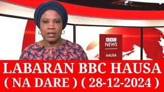 BBC Hausa Labaran Duniya na Dare Yau /28-12-2024 #bbc #bbcnews #bbchausa