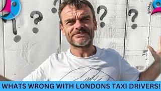 Whats Wrong with the London Taxi Trade!