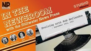 In the Newsroom: Evolving with Rob McClendon