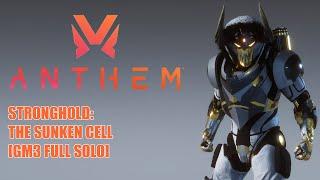 [Anthem] Ranger: The Sunken Cell - Stronghold (Full Solo) [GM3 - v1.7.0]