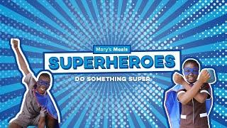 Mary's Meals Superheroes The Film