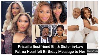 Priscilla Bestfriend Enioluwa &  Sister in-Law Fatma Heartfelt Birthday Message to Priscilla