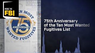 Inside the FBI Podcast: 75th Anniversary of the Ten Most Wanted Fugitives List