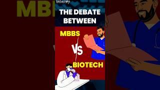 MBBS vs BIOTECH - The Debate Continues - Which is Better? #mbbs #biotechnology