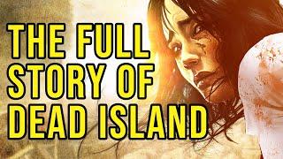 The Full Story of Dead Island 1 - Before You Play Dead Island 2