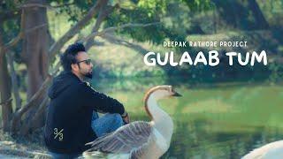 Gulaab Tum | Deepak Rathore Project | Acoustic Song 2024