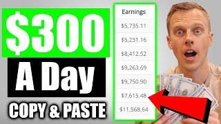 How I'd Make $300 Per Day COPY & PASTE (How To Make Money Online 2025)