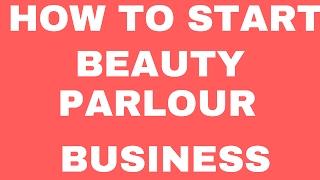 How To Start Beauty Parlour Business | Small Business Idea