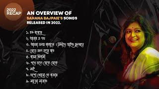 Sahana Bajpaie Songs Recap 2022