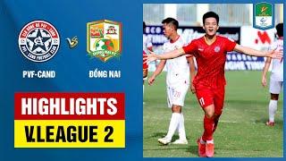 Highlights: PVF-CAND - Đồng Nai | Vồ dập đối thủ, ngôi vị Á Quân chính thức xuất hiện