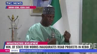 Minister Of State For Works Inaugurates Road Projects In Kebbi State