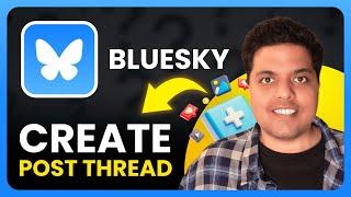 How To Create Post / Thread on BlueSky Social (2024) | Full Guide