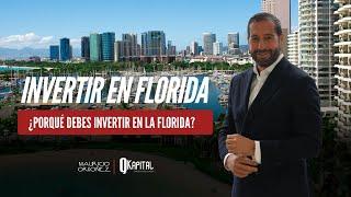 Invertir en Florida:  ¿Porqué DEBES Invertir en La Florida?