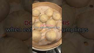 Don’t Do This When Eating Soup Dumplings