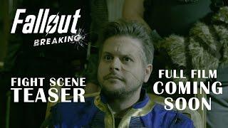 Fallout Breaking - Fight Scene Teaser - Full Film Coming Soon