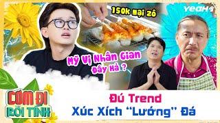 Đú Trend Xúc Xích "Lướng" Đá ! Ông Chú Sính Ngoại Khiến Dân Tình Dậy Sóng | Cơm Đi Rồi Tính Tổng Hợp