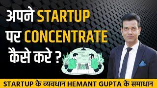 How to Concentrate on Your Startup? | Startup Consulting Show Ep-2 | NeuSource Startup Minds