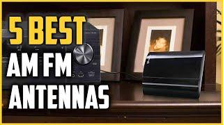 Best AM FM Antennas 2021 [Top 5 Picks]