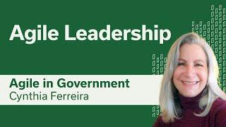 The Foundation of Effective Agile Leadership in Government