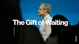 The Gift of Waiting