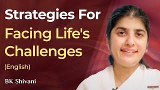 Strategies For Facing Lifes Challenges: Part 3: BK Shivani: English