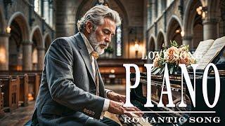 Relax With The Best Romantic Piano Music Collection Of All Time - Listen Once And Remember Forever