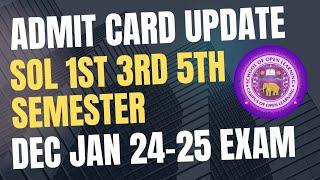 SOL 1st 3rd 5th Semester Admit Card update Dec 2024 Exams| sol admit card dec 2024 exam