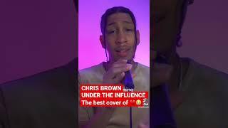 Under the influence-Chris Brown [ best cover of 2022] #shorts #youtubeshorts #viral #trending #fyp