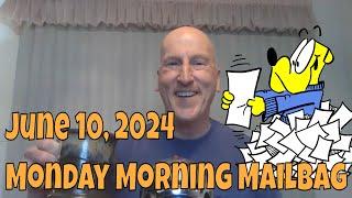 06 10 2024 Monday Morning Mailbag