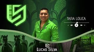 Lucas Silva - Tara louca