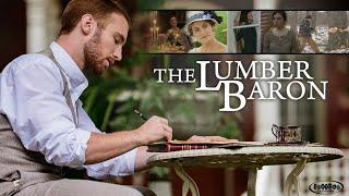 The Lumber Baron (2019) | Trailer HD | Barry Andersson | Drama Movie