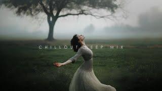 Relaxing Your Mind in Peaceful Atmosphere ~ Deep Chill Ambient Music ~ Chillstep Mix