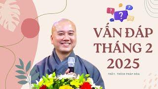 VẤN ĐÁP HAY THÁNG 2/2025 - Thầy Thích Pháp Hòa