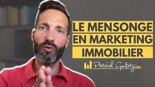 Mensonge sur le marketing immobilier : je dévoile tout !