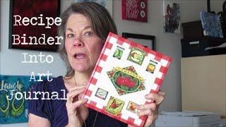 DIY Altered Book Art Journal -Craft Hack - Turn Recipe Binder into Altered Art Journal