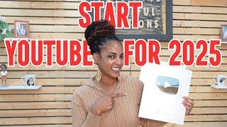 HOW TO START YOUR YOUTUBE CHANNEL FOR 2025! | EVERYTHING YOU NEED TO KNOW!