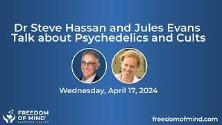 Dr Steven Hassan and Jules Evans Talk about Psychedelics and Cults