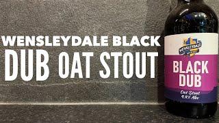 Wensleydale Black Dub Oat Stout By Wensleydale Brewery | British Craft Beer Review