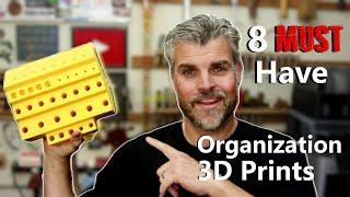 8 MUST Have Organization 3D Prints!